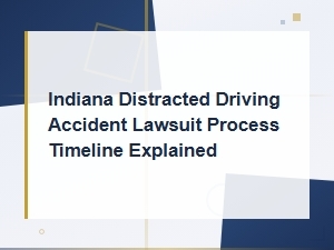 Indiana Distracted Driving Lawsuit Process Explained