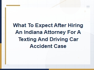 Steps After Hiring an Indiana Car Accident Attorney