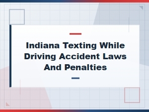Indiana Texting While Driving Laws and Penalties